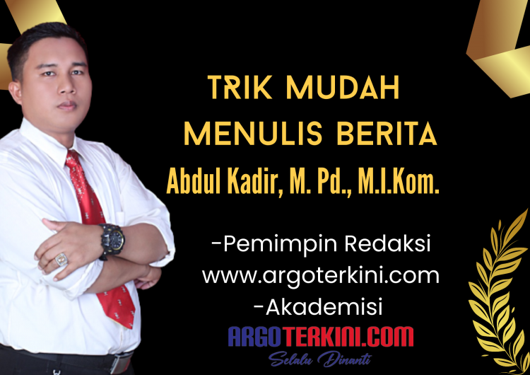 Abdul Kadir, Pemred Argoterkini Berikan Trik Mudah Menulis Berita