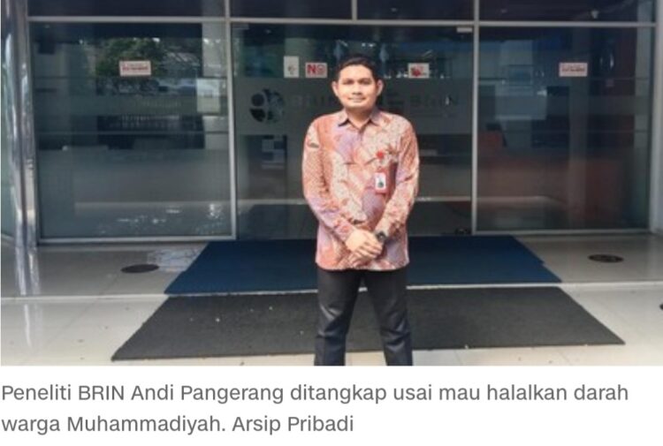Soal ‘Halal Darah Muhammadiyah’ Peneliti BRIN Andi Pangerang Ditangkap