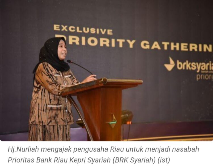 Hj Nurliah Ajak Pengusaha Riau Nikmati Keuntungan Layanan Eksklusif