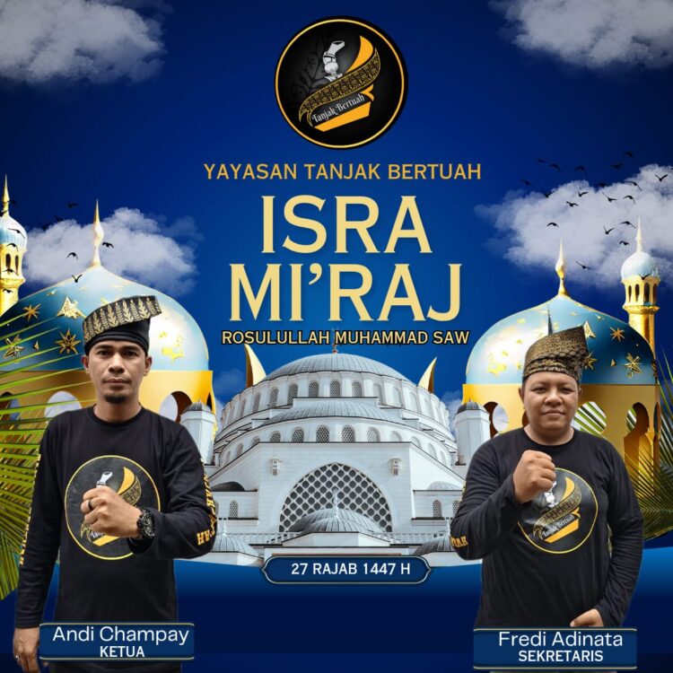 Momentum Isra Mi’raj 1447 H, Yayasan Tanjak Bertuah Ajak Perkuat Iman dan Akhlak