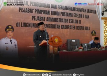 Perkuat Struktur OPD, Bupati Anton Resmi Lantik Pejabat Eselon II dan III Rokan Hulu