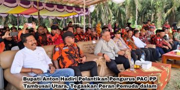 Bupati Anton Hadiri Pelantikan Pengurus PAC PP Tambusai Utara, Tegaskan Peran Pemuda dalam Pembangunan Daerah