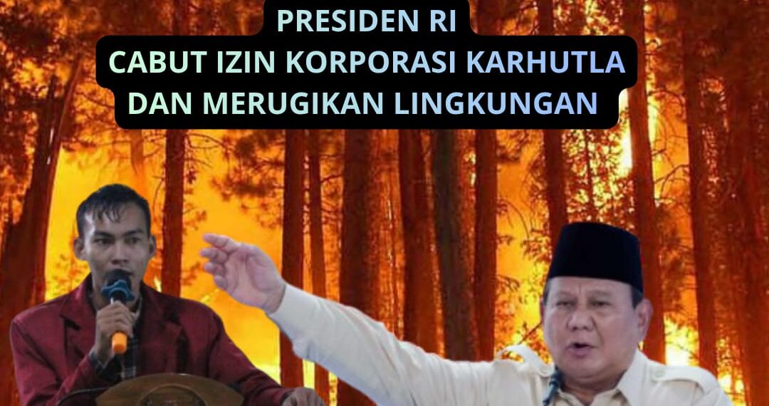 Presiden RI Prabowo Perintahkan Cabut Izin Konsesi Korporasi Karhutla, Ketum KMPKS: Ada, Berani?