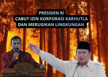 Presiden RI Prabowo Perintahkan Cabut Izin Konsesi Korporasi Karhutla, Ketum KMPKS: Ada, Berani?