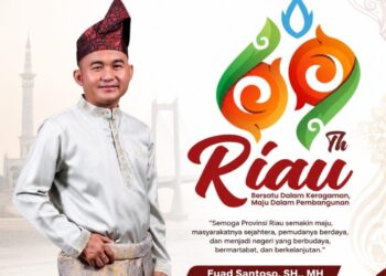 Tahniah HUT ke-69 Riau, Fuad Santoso Dorong Riau Maju dan Bermarwah