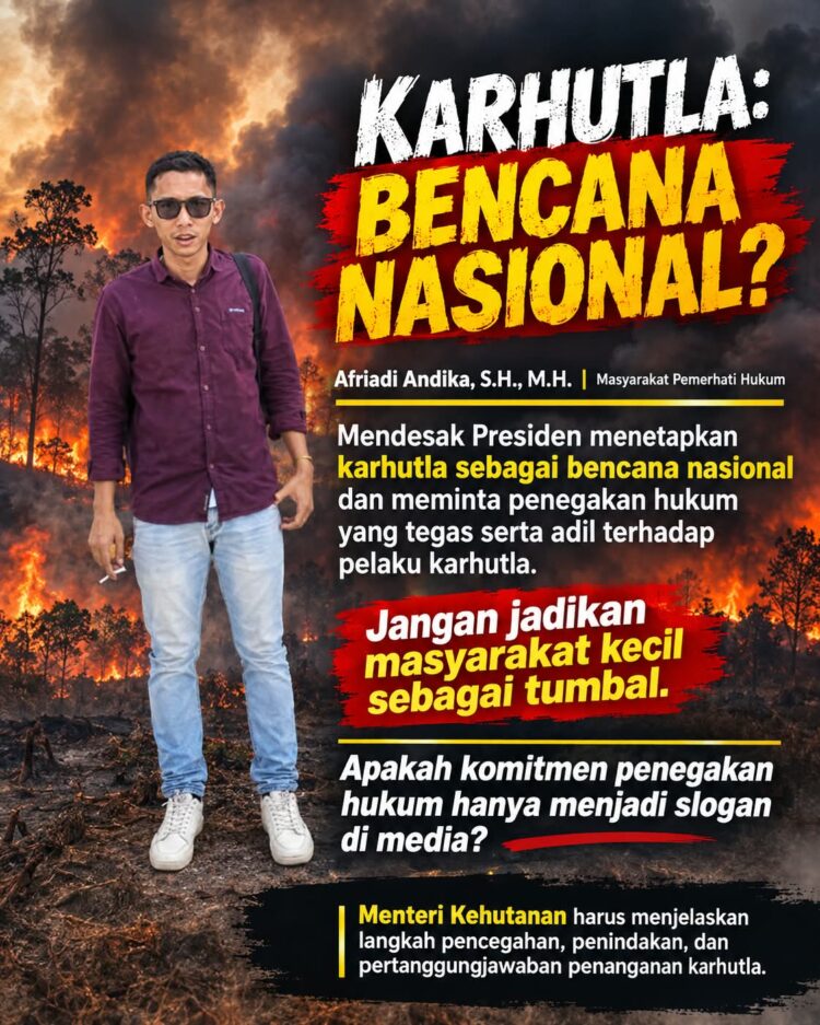 Karhutla Bukan Sekadar Api, Afriadi Andika Ingatkan Negara soal Keselamatan Rakyat